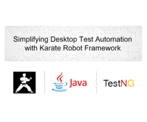 Simplifying Desktop Test Automation with Karate Robot Framework – VST